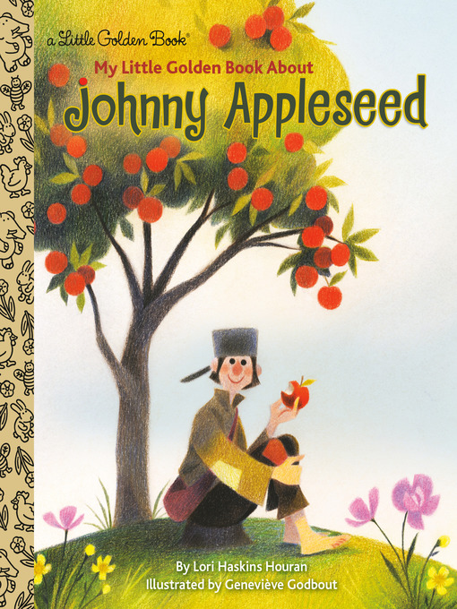 Title details for My Little Golden Book About Johnny Appleseed by Lori Haskins Houran - Wait list
